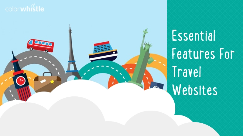 Top 11 Must Have Travel Website Features - ColorWhistle