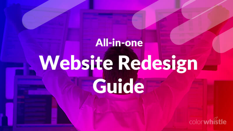 A Complete Website Redesign Guide for 2022