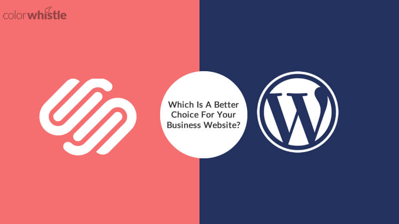 WordPress vs Squarespace – Which Is A Better Choice For Your Business Website?
