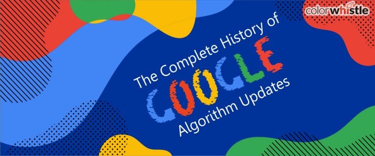 9 Major Google Algorithm Updates: A Complete History - ColorWhistle