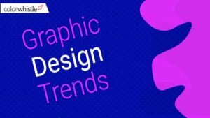 Graphic Design Trends and Predictions