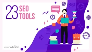 23 Must-Have Tools For SEO And Marketing in 2025