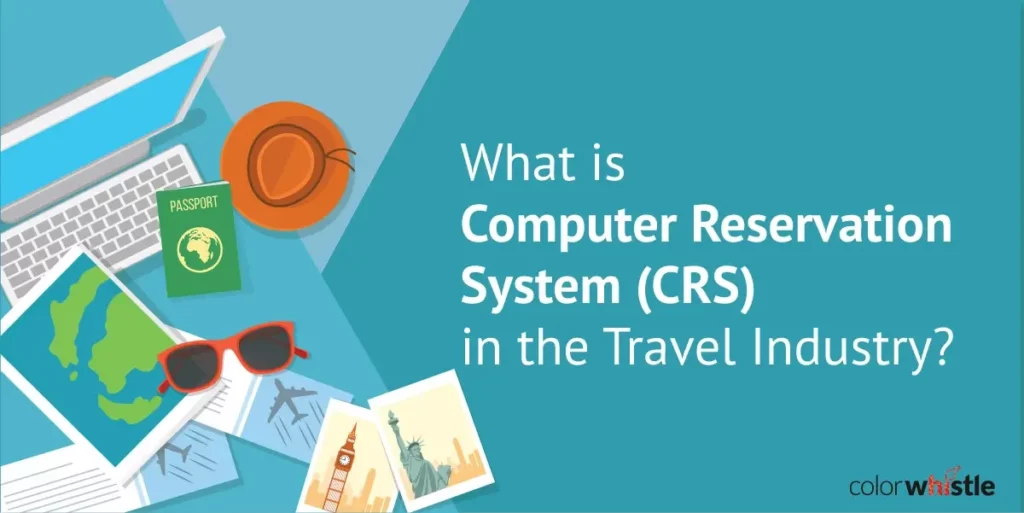Computer Reservation System Guide : CRS in Travel Industry