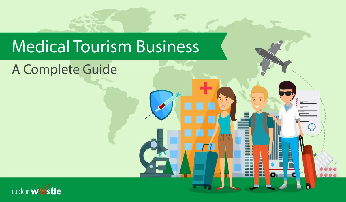 Medical Tourism Business – A Complete Guide