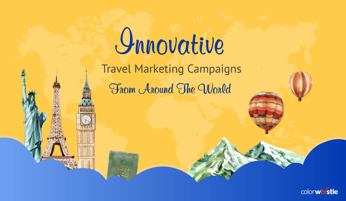 Innovative Travel Marketing Campaigns From Around The World
