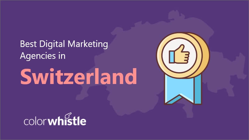 Best Digital Marketing Agencies in Switzerland