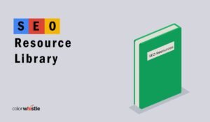 ColorWhistle’s Curated List of SEO Blogs and Resources