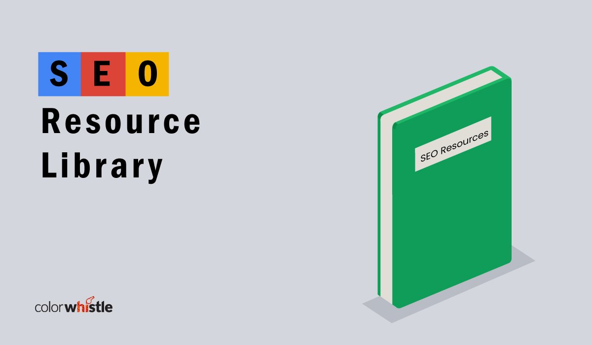 SEO Resource Library ColorWhistle