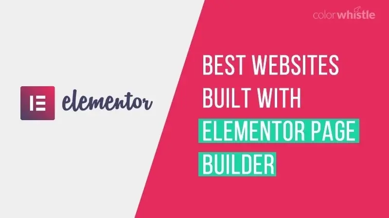 Top 13 Websites Built With Elementor Builder