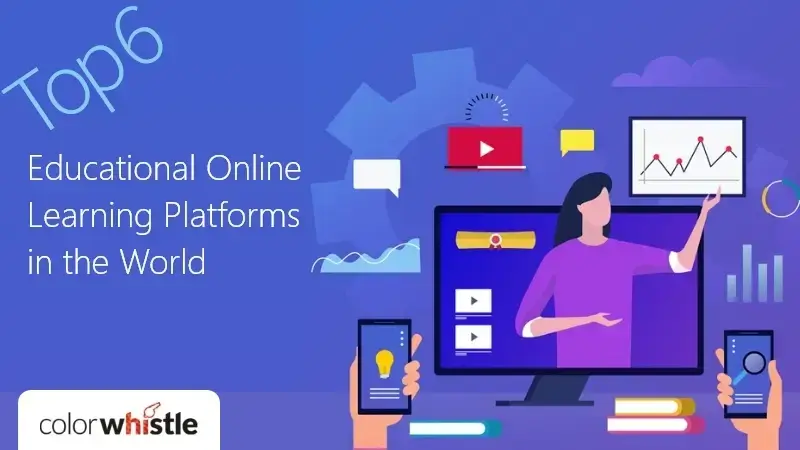 Top 6 Online Learning Platforms in the World