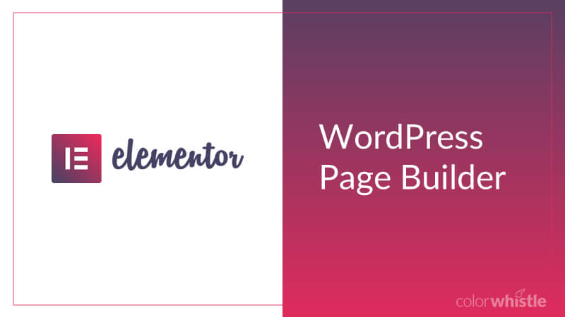 101 Things to Know About WordPress Elementor Page Builder/Editor