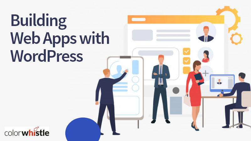 Building Web Apps with WordPress CMS - ColorWhistle