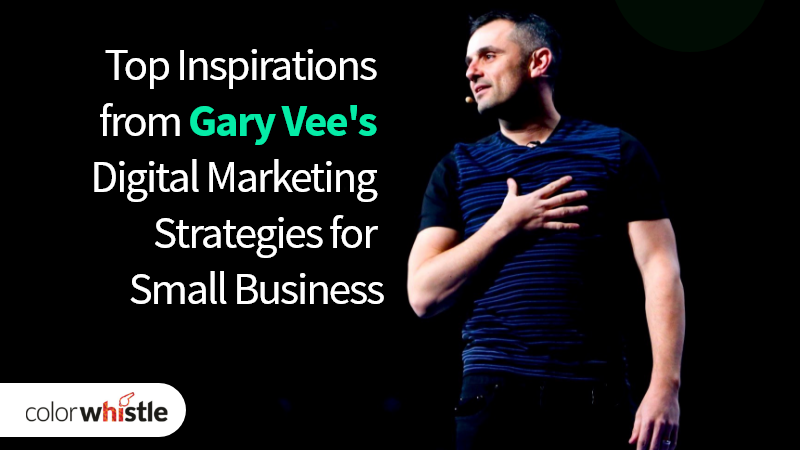 Inspirations from Gary Vee's Digital Marketing Strategies for Small Business