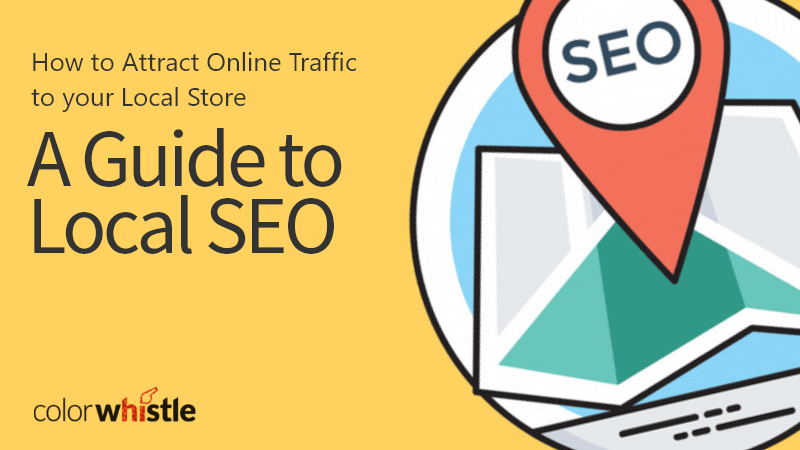 Local SEO – Attracting Online Traffic to your Local Store