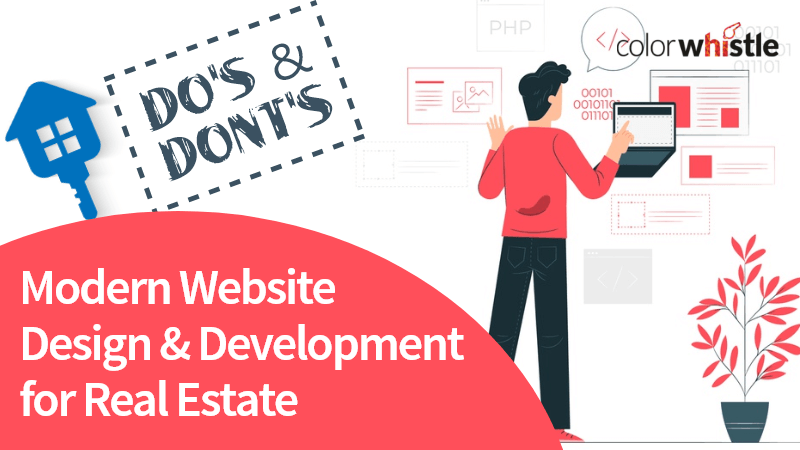 Modern Website Design & Development for Real Estate – Do’s and Dont’s