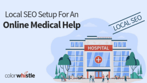 Local SEO for Healthcare: A Complete Setup & Maintenance Guide