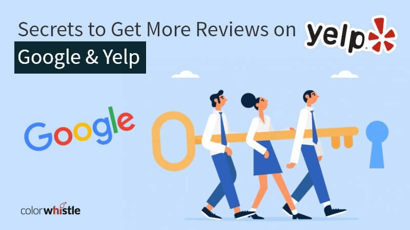 Secrets to Get More Reviews on Google & Yelp