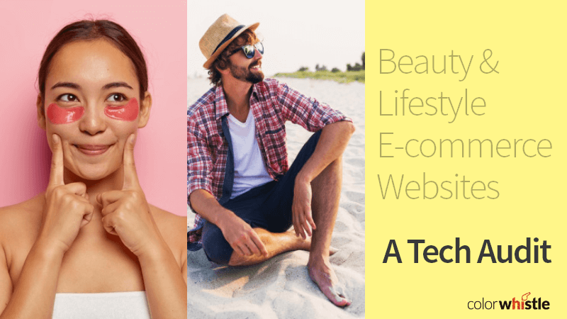 Top Beauty & Lifestyle E-commerce Websites – A Tech Audit