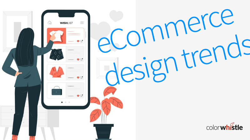 E-Commerce Website Design Trends to Look Out