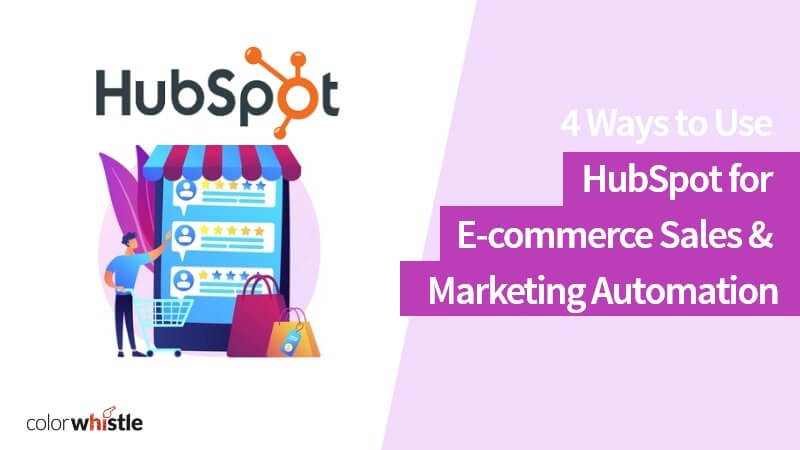 HubSpot for E-commerce Sales & Marketing Automation