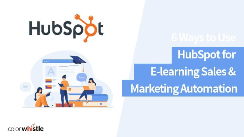 Use HubSpot for E-learning Sales & Marketing Automation