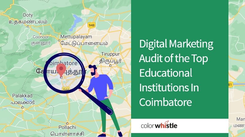 Digital Marketing Audit of the Top Educational Institutions In Coimbatore
