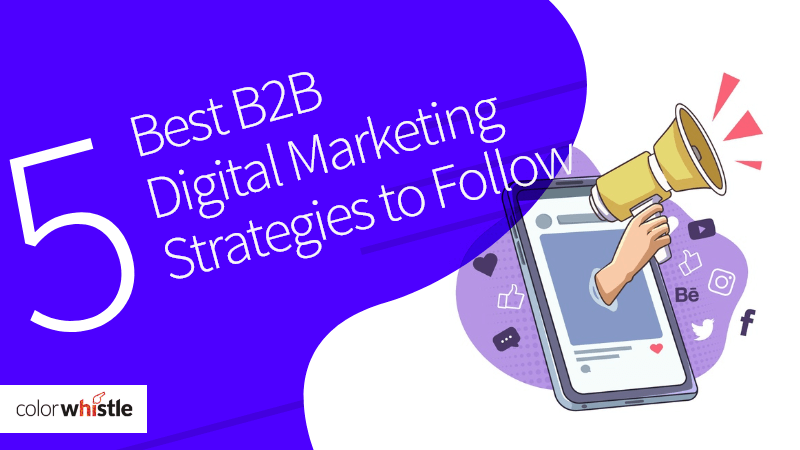 5 Best B2B Digital Marketing Strategies to Follow