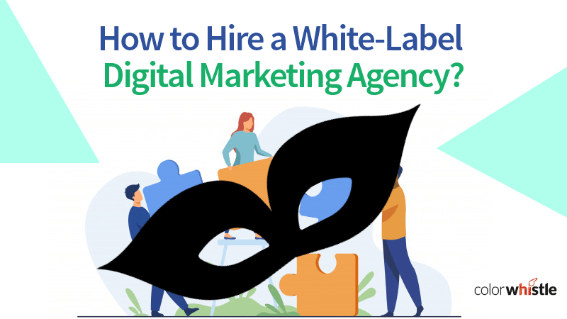 How to Hire a White-Label Digital Marketing Agency?