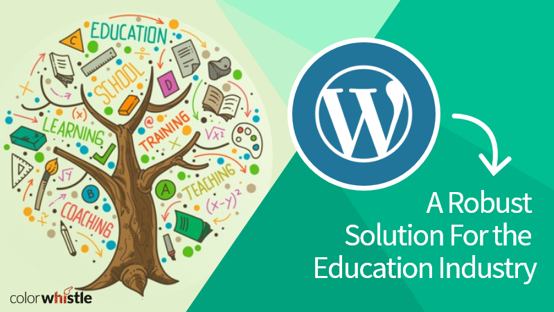 WordPress - A Robust Solution For the Education Industry