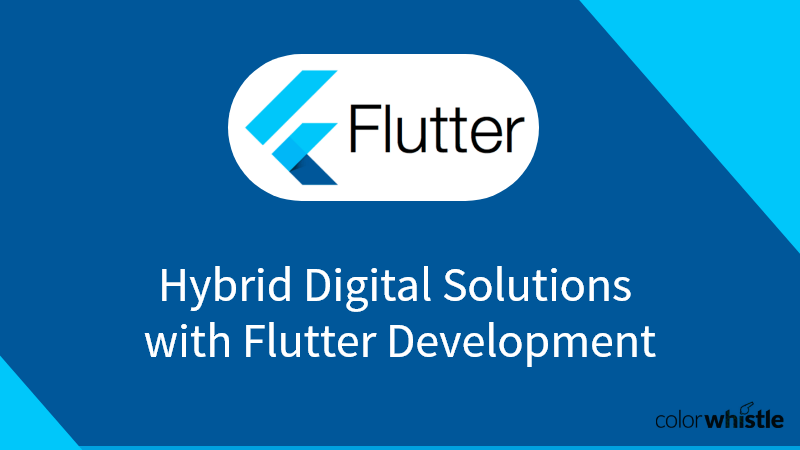 Hybrid Digital Solutions with Flutter Development