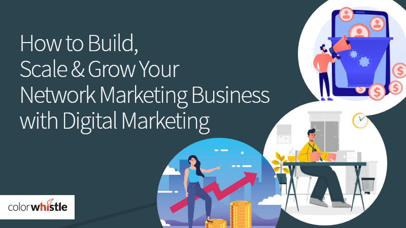 How to Build, Scale & Grow Your Network Marketing Business with Digital Marketing