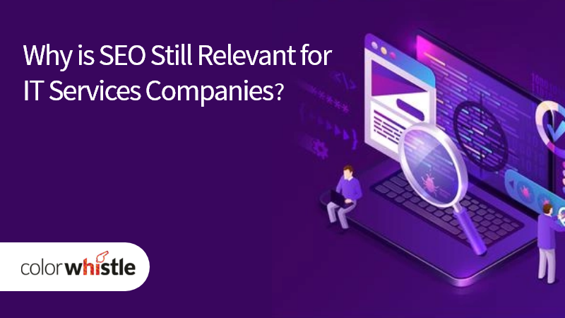 Why-is-SEO-Still-Relevant-for-IT-Services-Companies-Even-Beyond-2021