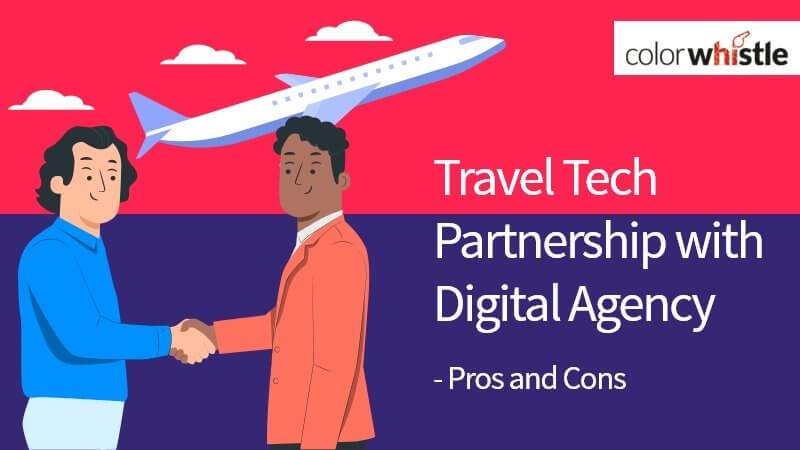 Travel Tech Partnership with Digital Agency – Pros and Cons