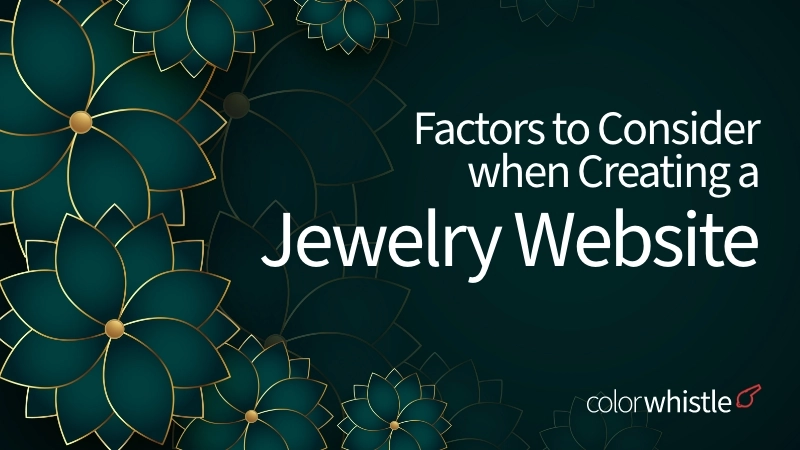 Creating a Jewelry Website – Here are 15+ Factors to Consider for eCommerce Jewelry Website