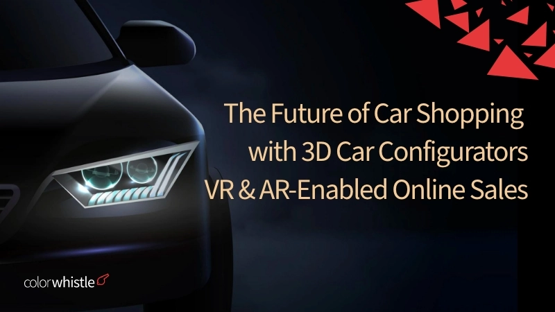 The Future of Car Shopping with 3D Car Configurators, VR & AR-Enabled Online Sales