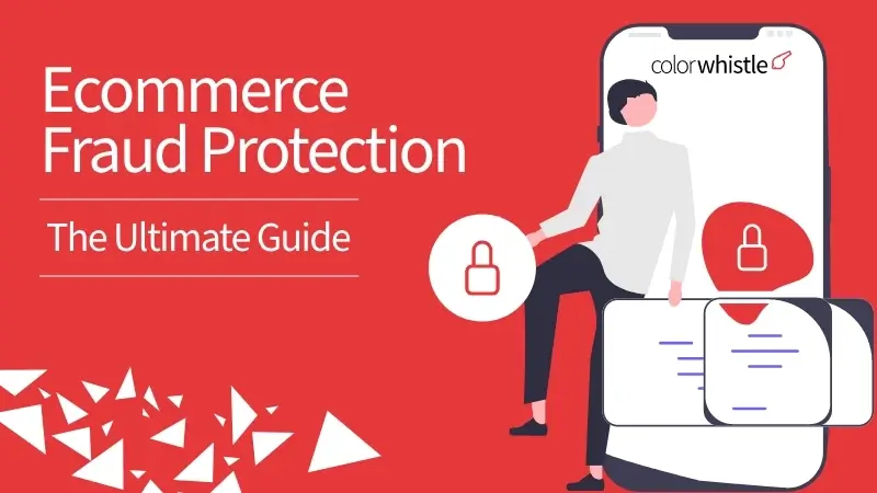 The Ultimate Guide for Ecommerce Fraud Protection