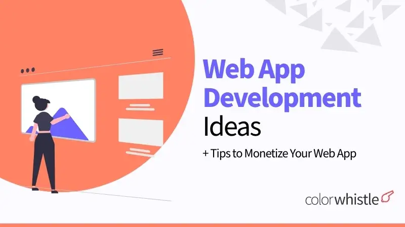 Web App Development Ideas & Guide