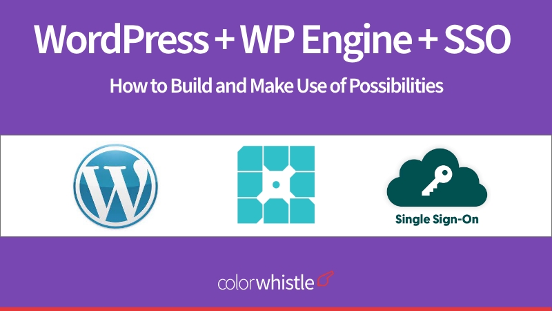 WordPress + WP Engine + SSO – How to Build and Make Use of Possibilities