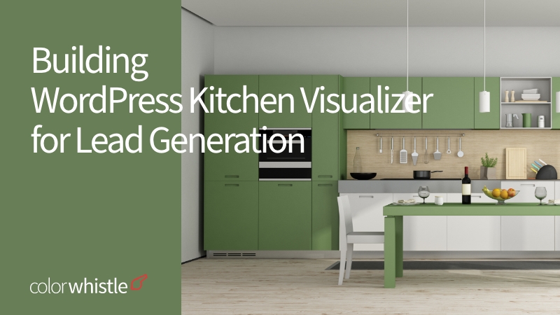 Building WordPress Kitchen Visualizer for Lead Generation