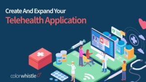 Telehealth Application Comprehensive Guide