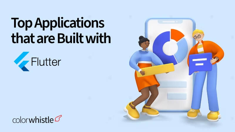 Top Applications Built with Flutter Framework - ColorWhistle