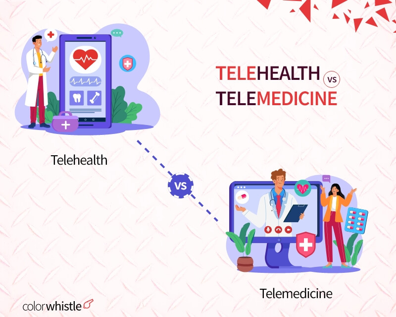 Telehealth vs Telemedicine Differences - ColorWhistle