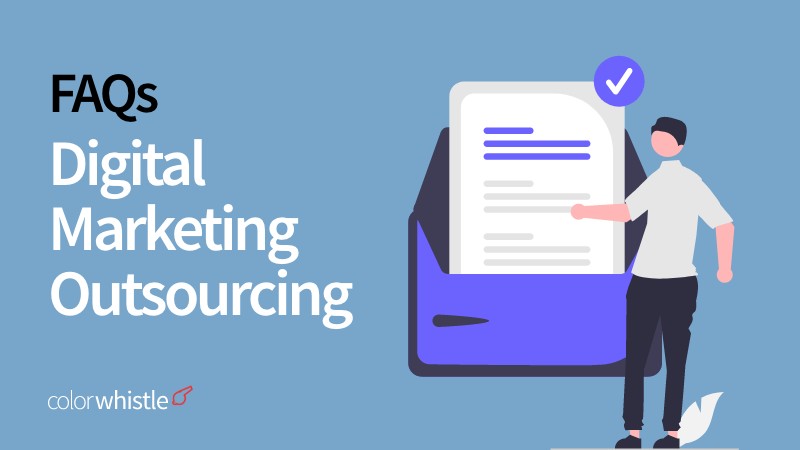 FAQs on Digital Marketing Outsourcing - ColorWhistle