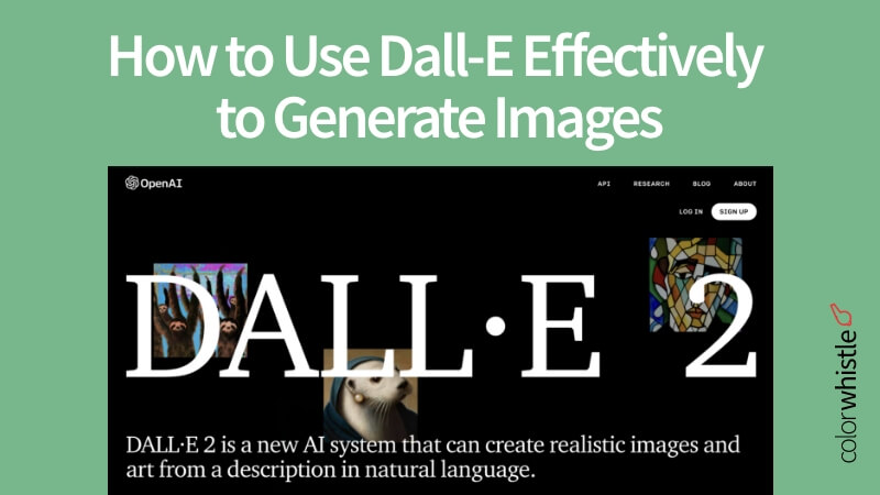 How to Use Dall-E Effectively to Generate Images