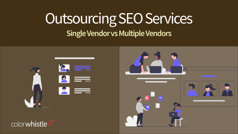 Outsourcing SEO Services — Single Vendor vs Multiple Vendors