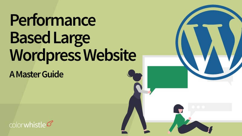 Large WordPress Website Development For Businesses – A Master Guide