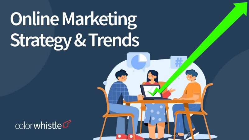 Online Marketing Strategy & Trends