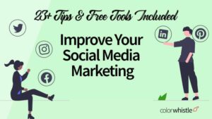 23 Tips (+ Free Tools) to Improve Your Social Media Marketing in 2024 