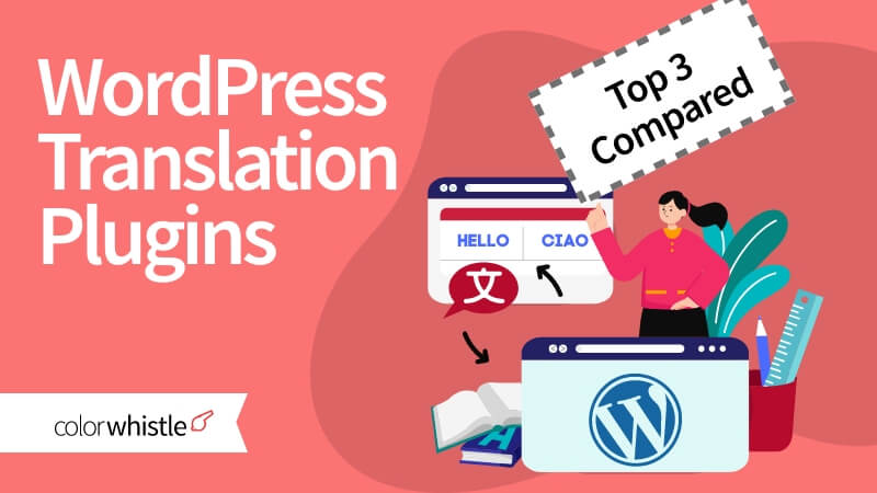 Top 3 WordPress Translation Plugins: Compare with Best Practices & Limitations