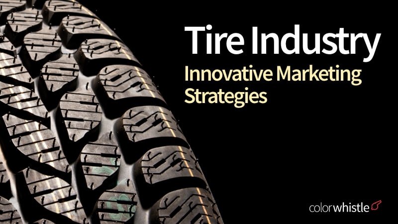 Innovative Marketing Strategies For Tire Industry